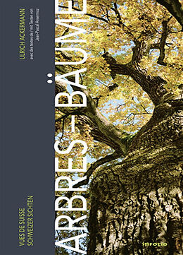 Broché Arbres : vues de Suisse. Bäume : schweizer Sichten de Ulrich; Ansermoz, Jean-Pascal Ackermann