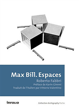 Broché Max Bill : espaces de Roberto Fabbri