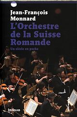 Broché L'Orchestre de la Suisse romande : un siècle en poche de Jean-François Monnard
