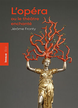 Broché L'opéra ou Le théâtre enchanté de Jérôme Fronty