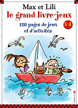 Broschiert Max et Lili, le grand livre-jeux : 120 pages de jeux et d'activités. Vol. 4 von Dominique de; Bloch, Serge Saint-Mars