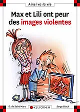 Broschiert Max et Lili ont peur des images violentes von Dominique de; Bloch, Serge Saint-Mars