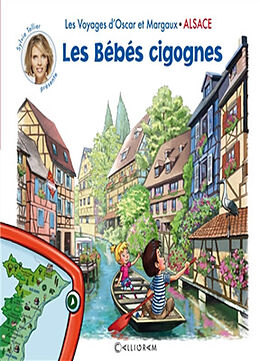Broché Les voyages d'Oscar et Margaux. Vol. 3. Les bébés cigognes : Alsace de 