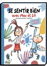 Broschiert Se sentir bien avec Max et Lili : journal créatif von Dominique de; Bloch, Serge Saint Mars