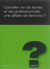 Broschiert Concilier vie de famille et vie professionnelle : une affaire de femmes ? von Sabina Gani