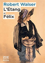 Broché L'étang. Felix de Robert Walser