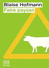 Broschiert Faire paysan von Blaise Hofmann