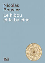 Broché Le hibou et la baleine de Nicolas Bouvier