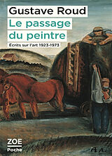 Broché Le passage du peintre : écrits sur l'art 1923-1973 de Gustave Roud