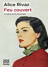 Broschiert Feu couvert : et autres écrits féministes von Alice Rivaz