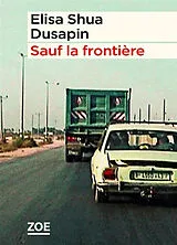Broschiert Sauf la frontière von Elisa Shua Dusapin