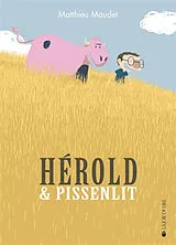 Broschiert Hérold & Pissenlit von Matthieu Maudet