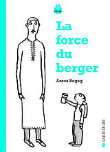 Broschiert La force du berger. Le temps des villages von Azouz Begag