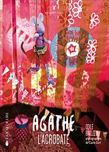 Kartonierter Einband Agathe l'acrobate von Odile; Curt, Claire Bailloeul