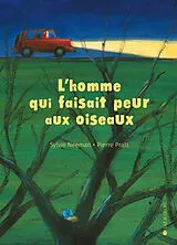 Broschiert L'homme qui faisait peur aux oiseaux von Sylvie; Pratt, Pierre Neeman