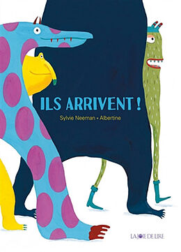 Broschiert Ils arrivent ! von Sylvie; Albertine Neeman