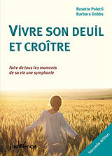 Broschiert Vivre son deuil et croître : faire de tous les moments de sa vie une symphonie von Rosette; Dobbs, Barbara Poletti