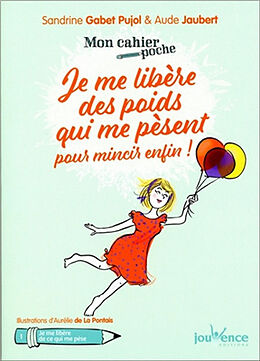 Broschiert Je me libère des poids qui me pèsent pour mincir enfin ! von Sandrine; Jaubert, Aude Gabet Pujol