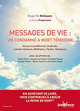 Broché Messages de vie du couloir de la mort : un condamné à mort témoigne : amour inconditionnel, gratitude, liberté intéri... de Roger W.; Pradervand, Pierre McGowen