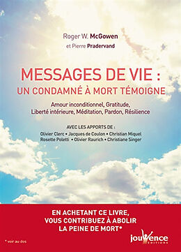 Broché Messages de vie du couloir de la mort : un condamné à mort témoigne : amour inconditionnel, gratitude, liberté intéri... de Roger W.; Pradervand, Pierre McGowen