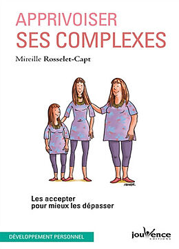 Broché Apprivoiser ses complexes : les accepter pour mieux les dépasser de Mireille Rosselet-Capt