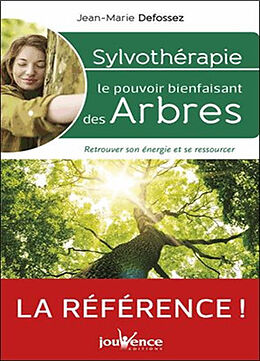 Broché Sylvothérapie : le pouvoir bienfaisant des arbres : retrouver son énergie et se ressourcer de Jean-Marie Defossez