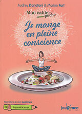 Broché Je mange en pleine conscience de Audrey; Fort, Marine Donatoni