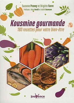 Broché Kousmine gourmande : 180 recettes pour votre bien-être de Suzanne; Favre, Brigitte Preney