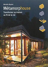 Broschiert Métamorphouse : transformer sa maison au fil de la vie von Mariette Beyeler