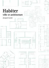Broschiert Habiter : ville et architecture von Jacques Lucan