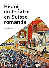 Broschiert Histoire du théâtre en Suisse romande von Joel Aguet
