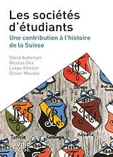 Broschiert Les sociétés d'étudiants : une contribution à l'histoire de la Suisse von D. Gex, N. Et Al Auberson