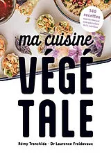 Broschiert Ma cuisine végétale : 140 recettes approuvées par une spécialiste de la nutrition von R. Froidevaux, L. Tranchida