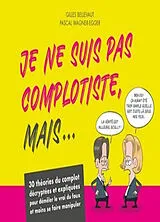 Broschiert Je ne suis pas complotiste, mais... : 30 théories du complot décryptées et expliquées pour démêler le vrai du faux et... von Pascal; Bellevaut, Gilles Wagner-Egger
