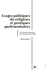 Broschiert Le Parlement européen et la Turquie (1979-2009) : usages politiques du religieux et pratiques parlementaires von Marine Pierre