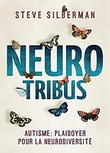 Broschiert Neurotribus : autisme : plaidoyer pour la neurodiversité von Steve Silberman