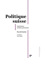 Broschiert Politique suisse : institutions, acteurs, processus von Pascal Sciarini