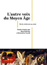 Broschiert L'autre voix du Moyen Age : de la violence au care von Rose; Viscidi, Benedetta et al Delestre