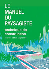 Broschiert Le manuel du paysagiste : technique de construction von Eric Amos