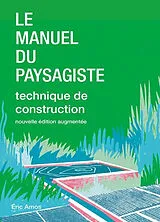 Broschiert Le manuel du paysagiste : technique de construction von Eric Amos
