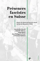 Broschiert Présences fascistes en Suisse : autour du doctorat honoris causa de Benito Mussolini (1937) von 