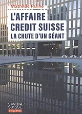Broschiert L'affaire Crédit suisse : la chute d'un géant von Mathilde Farine