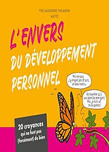 Broschiert L'envers du développement personnel : 20 croyances qui ne font pas (forcément) du bien von Yves-Alexandre; Matyo Thalmann