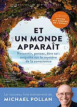 Broschiert Et un monde apparaît : ressentir, penser, être soi : enquête au coeur du mystère de la conscience von Michael Pollan