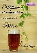 Couverture cartonnée Méditation et relaxation en dégustant une Bière de Victor Poget