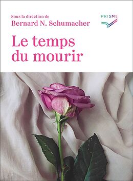 Broché Le temps du mourir de Bernard N. Schumacher