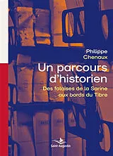 Broschiert Un parcours d'historien : des falaises de la Sarine aux bords du Tibre von Philippe Chenaux