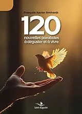 Broschiert 120 nouvelles paraboles à déguster et à vivre von François-Xavier Amherdt