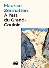 Broschiert A l'est du grand-couloir von Maurice Zermatten