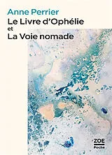 Broschiert Le livre d'Ophélie. La voie nomade von Anne Perrier